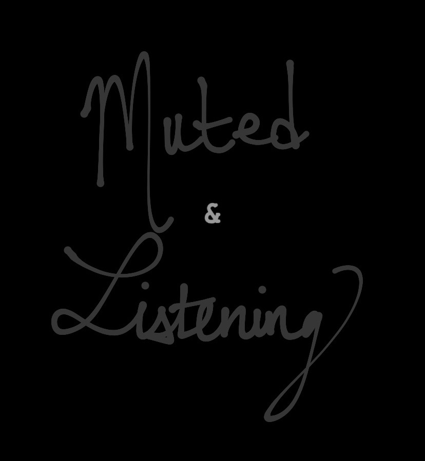 Muted and Listening